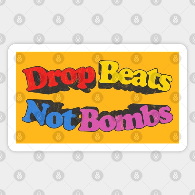 Drop Beats Not Bombs  / Retro Style Typography Design Magnet by DankFutura